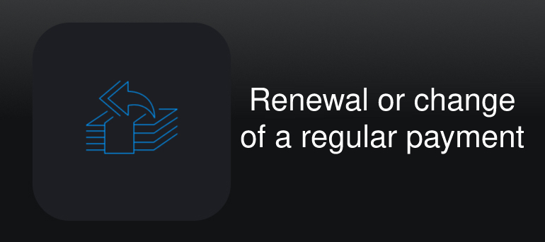 Renewal and change of regular payment