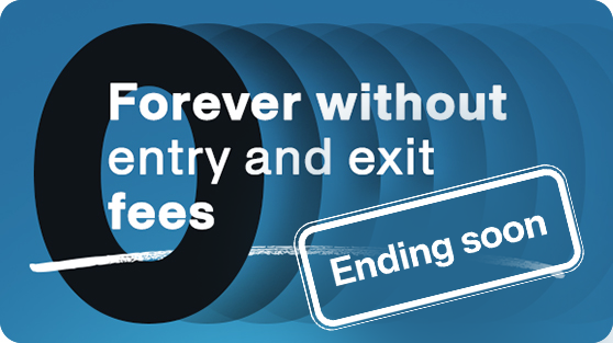 Ending soon - Investments forever without any entry or exit fees