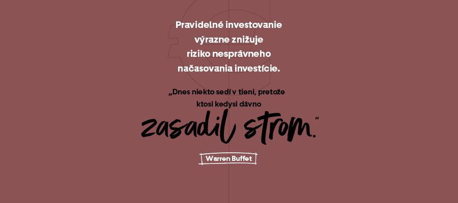 investujte pravidelne mensiu sumu