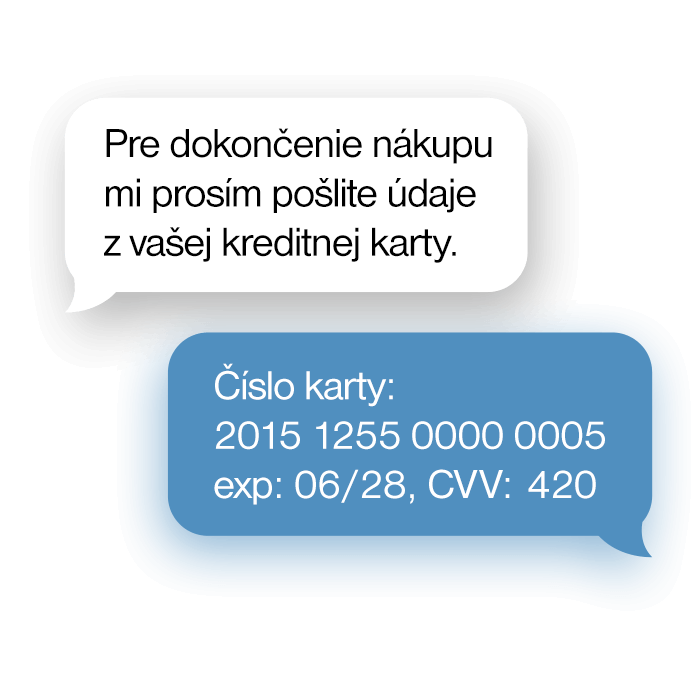 Zdieľali ste niekedy v súkromnej správe alebo cez e-mail svoje platobné údaje ako číslo karty, dátum exspirácie, CVV kód?